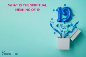 What Is the Spiritual Meaning of 19? Transformation!
