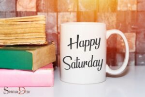 What is the Spiritual Meaning of Saturday? Find Out Here!