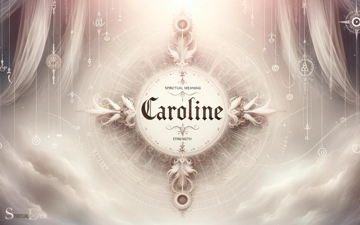 What Is The Spiritual Meaning Of Caroline
