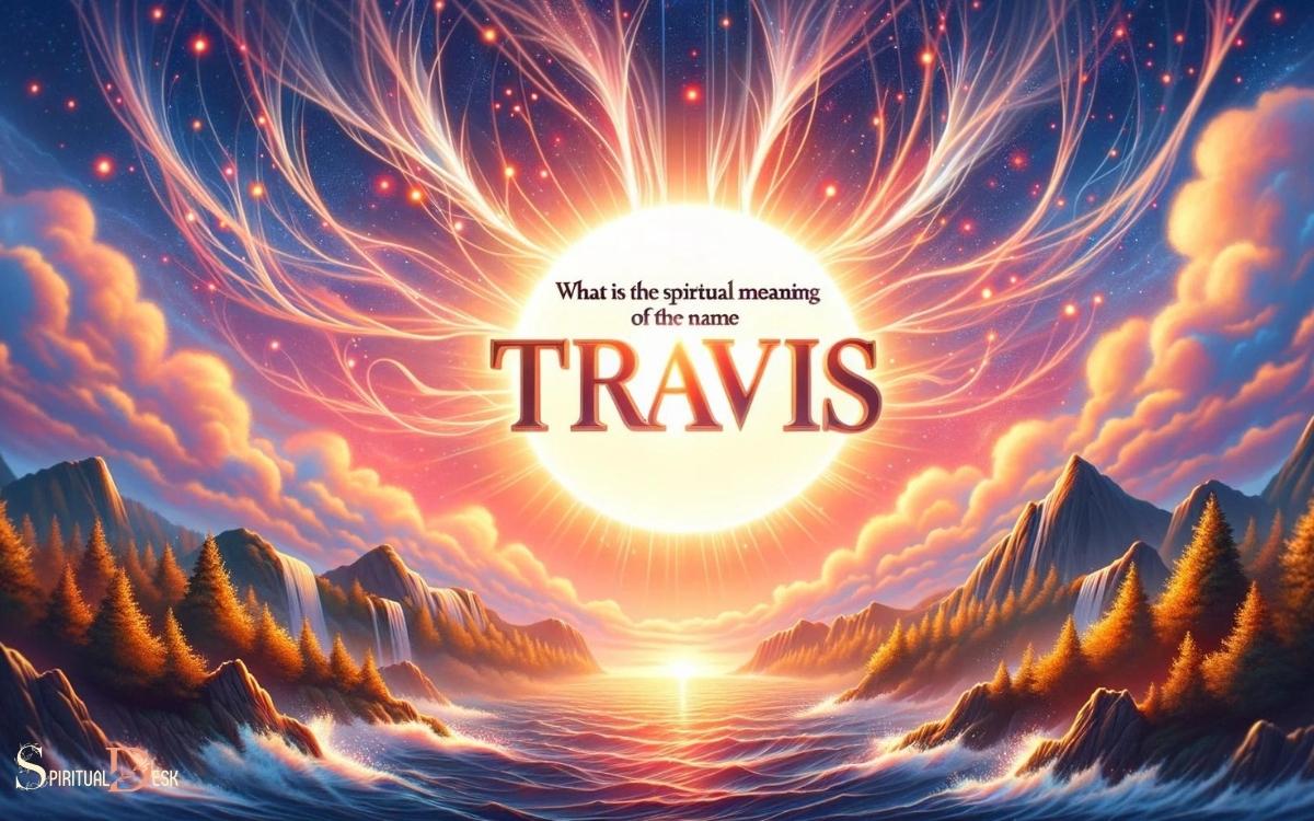 What Is The Spiritual Meaning Of The Name Travis